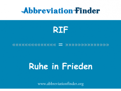 弗里登厄英文定义是Ruhe in Frieden,首字母缩写定义是RIF