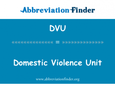 家庭暴力股英文定义是Domestic Violence Unit,首字母缩写定义是DVU