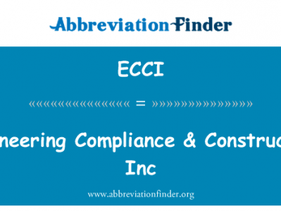 法规遵从性工程 & 建筑公司英文定义是Engineering Compliance & Construction Inc,首字母缩写定义是ECCI