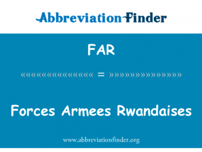 部队 Armees 用品英文定义是Forces Armees Rwandaises,首字母缩写定义是FAR